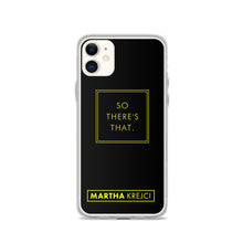 Load image into Gallery viewer, So there's that - iPhone Case