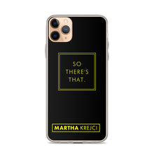 Load image into Gallery viewer, So there's that - iPhone Case