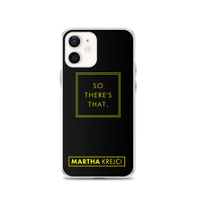 Load image into Gallery viewer, So there's that - iPhone Case