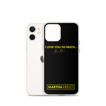Load image into Gallery viewer, I Love You So Much - iPhone Case