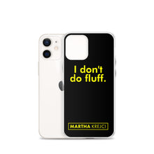 Load image into Gallery viewer, I don't do fluff - iPhone Case