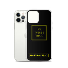 Load image into Gallery viewer, So there's that - iPhone Case