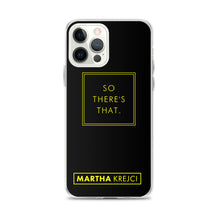 Load image into Gallery viewer, So there's that - iPhone Case