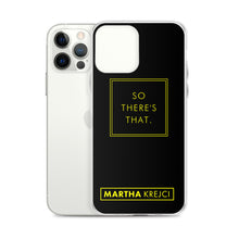 Load image into Gallery viewer, So there's that - iPhone Case