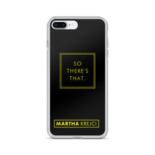 Load image into Gallery viewer, So there's that - iPhone Case
