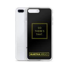 Load image into Gallery viewer, So there's that - iPhone Case