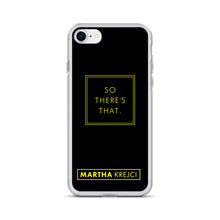 Load image into Gallery viewer, So there's that - iPhone Case