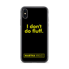 Load image into Gallery viewer, I don't do fluff - iPhone Case