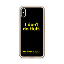 Load image into Gallery viewer, I don't do fluff - iPhone Case