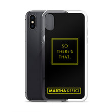 Load image into Gallery viewer, So there's that - iPhone Case