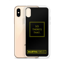 Load image into Gallery viewer, So there's that - iPhone Case