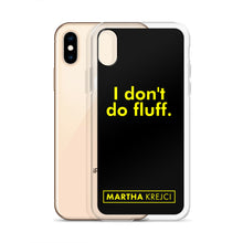 Load image into Gallery viewer, I don't do fluff - iPhone Case
