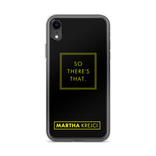 Load image into Gallery viewer, So there's that - iPhone Case