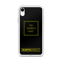 Load image into Gallery viewer, So there's that - iPhone Case