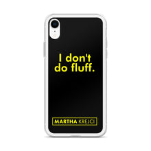 Load image into Gallery viewer, I don't do fluff - iPhone Case