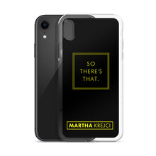 Load image into Gallery viewer, So there's that - iPhone Case