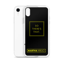 Load image into Gallery viewer, So there's that - iPhone Case