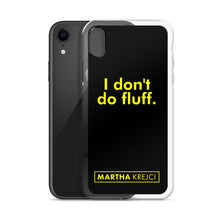 Load image into Gallery viewer, I don't do fluff - iPhone Case