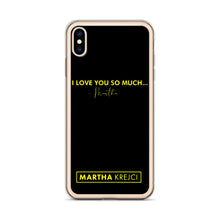 Load image into Gallery viewer, I Love You So Much - iPhone Case