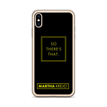 Load image into Gallery viewer, So there's that - iPhone Case