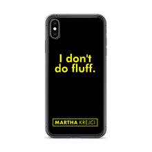 Load image into Gallery viewer, I don't do fluff - iPhone Case