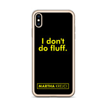 Load image into Gallery viewer, I don't do fluff - iPhone Case