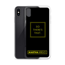 Load image into Gallery viewer, So there's that - iPhone Case