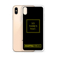 Load image into Gallery viewer, So there's that - iPhone Case
