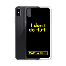 Load image into Gallery viewer, I don't do fluff - iPhone Case