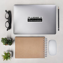 Load image into Gallery viewer, I'm A Member of The Marthaverse - Bubble-free stickers