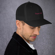 Load image into Gallery viewer, There it is! - Trucker Cap (Pink)