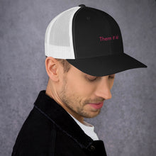 Load image into Gallery viewer, There it is! - Trucker Cap (Pink)