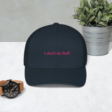 Load image into Gallery viewer, I don't do fluff - Trucker Cap (Pink)