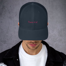Load image into Gallery viewer, There it is! - Trucker Cap (Pink)