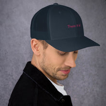Load image into Gallery viewer, There it is! - Trucker Cap (Pink)