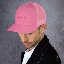 Load image into Gallery viewer, There it is! - Trucker Cap (Pink)