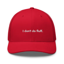 Load image into Gallery viewer, I don't do fluff - Trucker Cap (White)