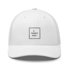 Load image into Gallery viewer, So There's That - Trucker Cap (Black)