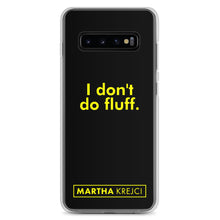 Load image into Gallery viewer, I don't do fluff - Samsung Case