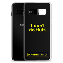 Load image into Gallery viewer, I don't do fluff - Samsung Case
