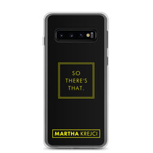 Load image into Gallery viewer, So there's that - Samsung Case