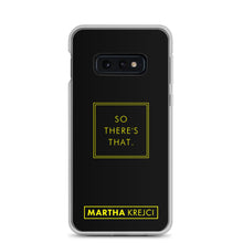 Load image into Gallery viewer, So there's that - Samsung Case