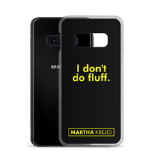 Load image into Gallery viewer, I don't do fluff - Samsung Case