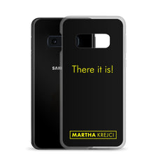 Load image into Gallery viewer, There it is! - Samsung Case