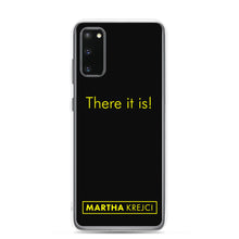 Load image into Gallery viewer, There it is! - Samsung Case
