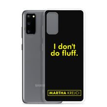 Load image into Gallery viewer, I don't do fluff - Samsung Case