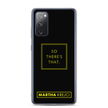 Load image into Gallery viewer, So there's that - Samsung Case