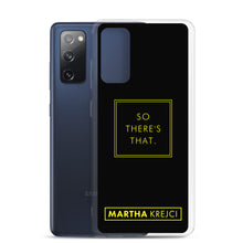 Load image into Gallery viewer, So there's that - Samsung Case