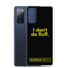 Load image into Gallery viewer, I don't do fluff - Samsung Case