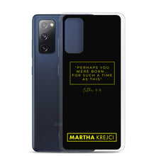 Load image into Gallery viewer, Perhaps You Were Born For Such A Time As This - Samsung Case